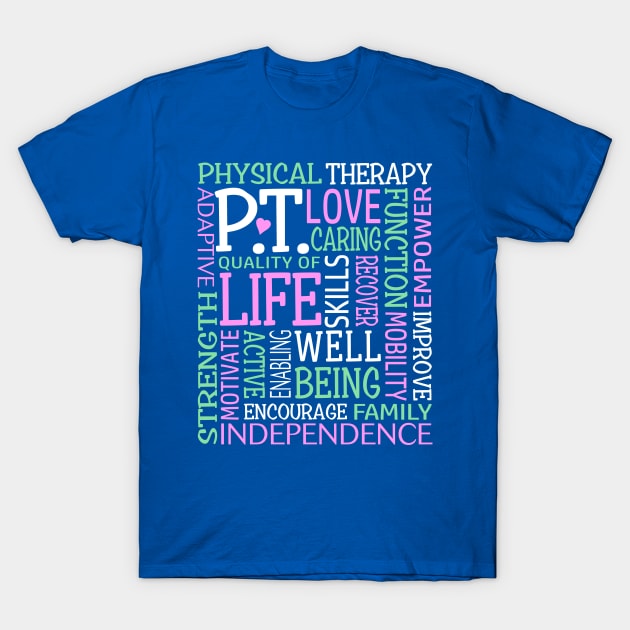 PT Physical Therapy Word Art Physical Therapist T-Shirt by TeeCreations